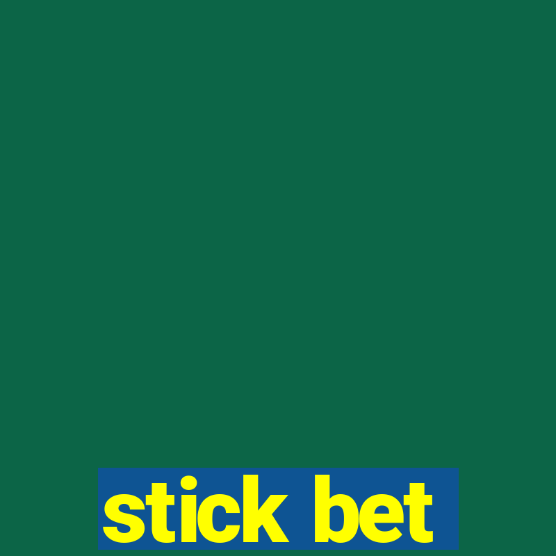 stick bet